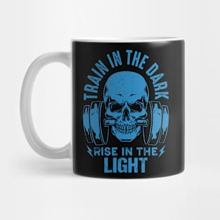 Workout Gains - Train in the Dark Rise in the Light (Blue) Mug